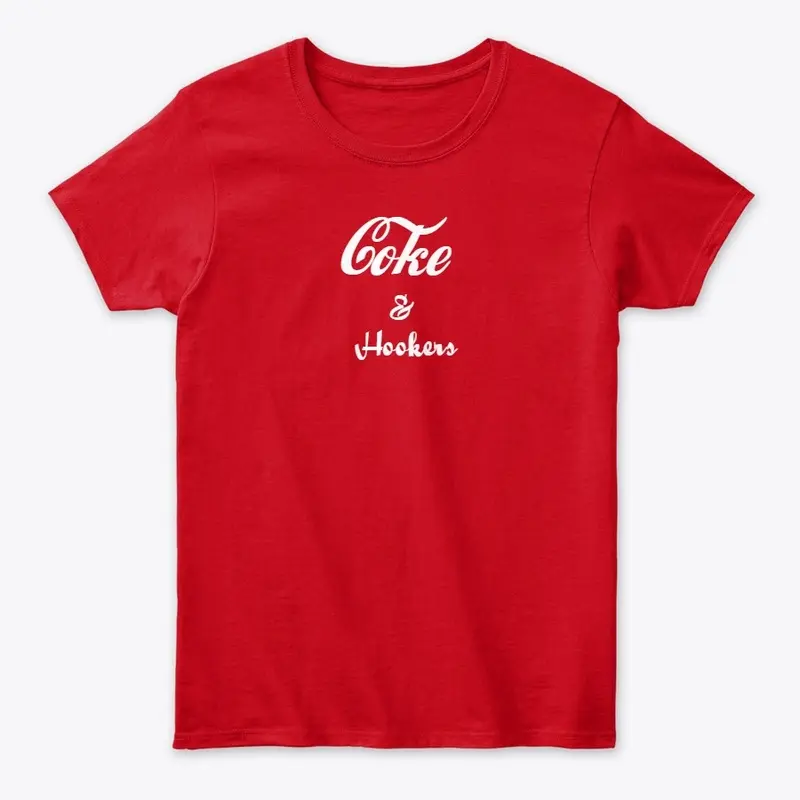 Coke &amp; Hookers Tee