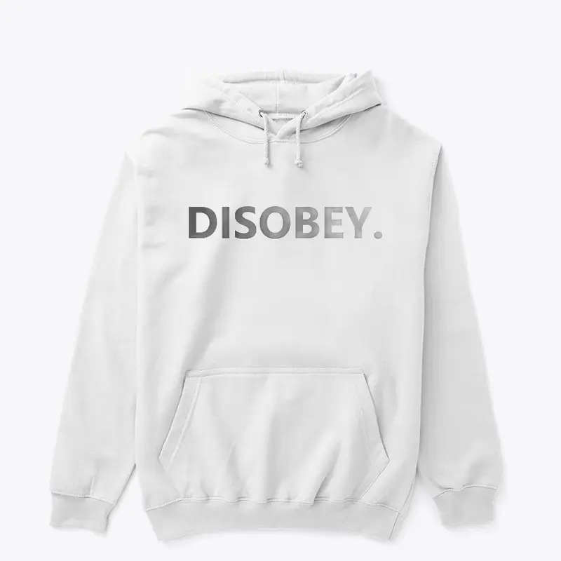 Disobey.